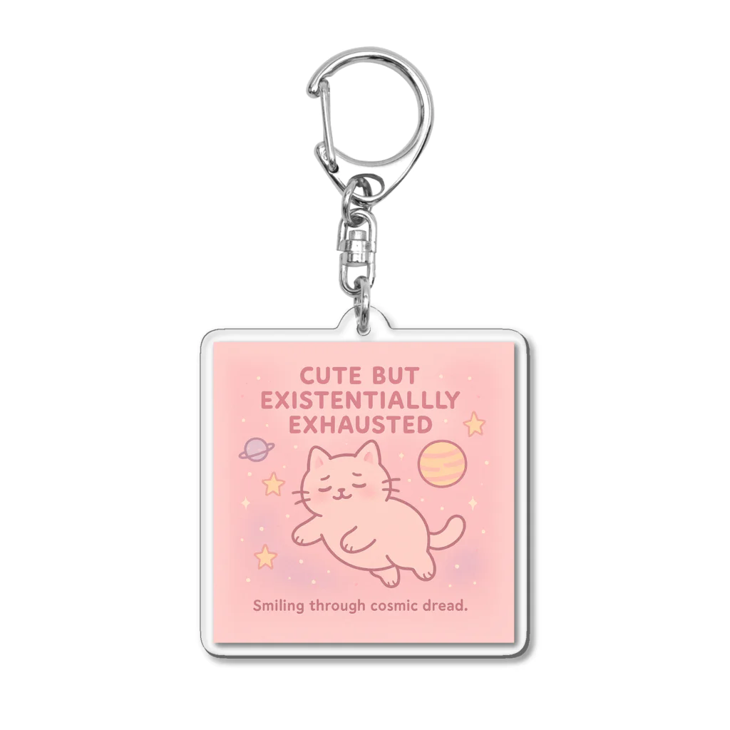 CUTE BUT EXISTENTIALLY EXHAUSTEDのCUTE BUT EXISTENTIALLY EXHAUSTED – ゆるねこ宇宙Tシャツ Acrylic Key Chain