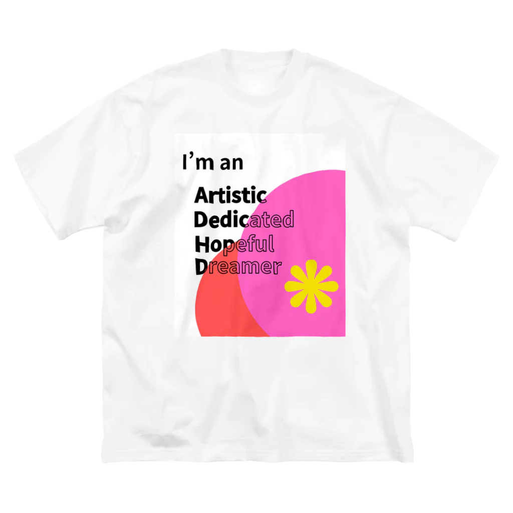 発達でこぼこショップのADHD「Artistic Dedicated Hopeful Dreamer」 - あなたの個性を大切にするアイテム Big T-Shirt