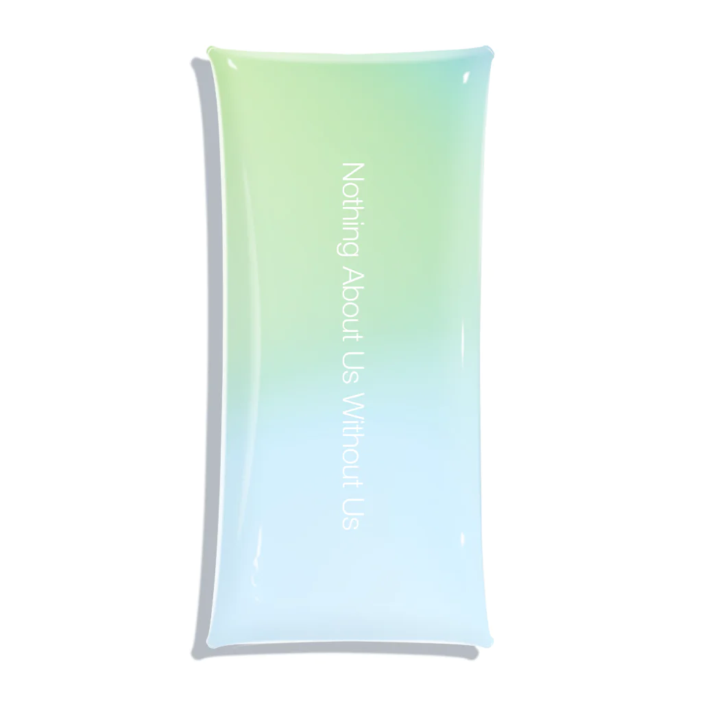 Pulmo（プルモ)の【gradation_04】Nothing About Us Without Us  Clear Multipurpose Case