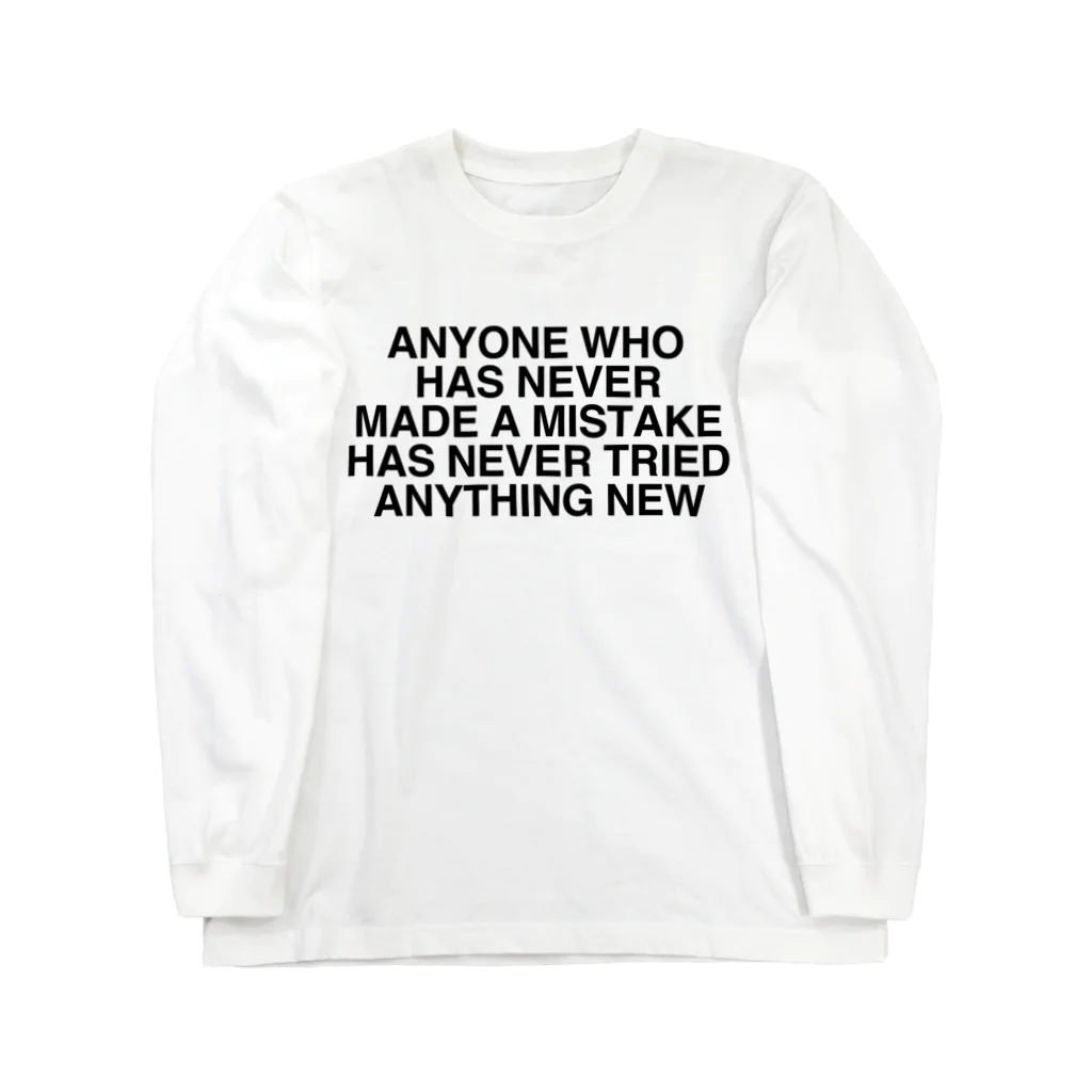 TOKYO LOGOSHOP 東京ロゴショップのANYONE WHO HAS NEVER MADE A MISTAKE HAS NEVER TRIED ANYTHING NEW Long Sleeve T-Shirt