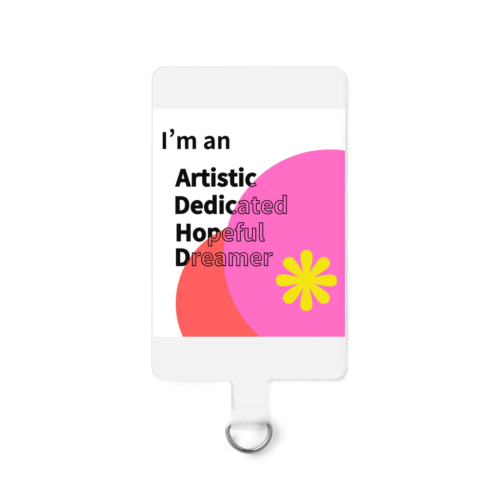 発達でこぼこショップのADHD「Artistic Dedicated Hopeful Dreamer」 - あなたの個性を大切にするアイテム Smartphone Strap
