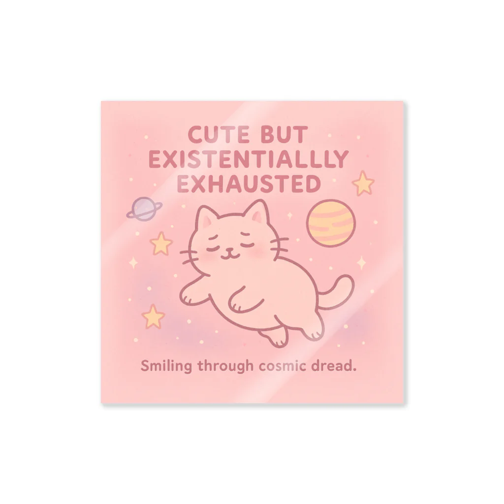 CUTE BUT EXISTENTIALLY EXHAUSTEDのCUTE BUT EXISTENTIALLY EXHAUSTED – ゆるねこ宇宙Tシャツ Sticker