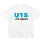 U15 SauningのU15 LET'S SAUNING Big T-Shirt