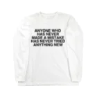 TOKYO LOGOSHOP 東京ロゴショップのANYONE WHO HAS NEVER MADE A MISTAKE HAS NEVER TRIED ANYTHING NEW Long Sleeve T-Shirt