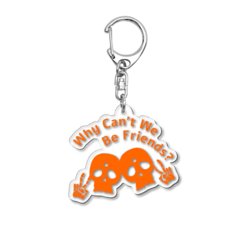 Why Can't We Be Friends?（橙） Acrylic Key Chain