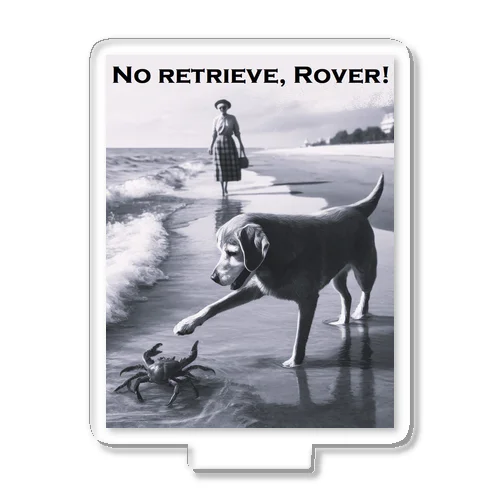 No Retrieve, Rover! (とって来ないでよ ローバー！) Acrylic Stand