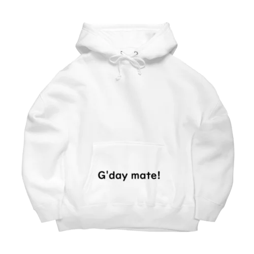 G'day mate! Big Hoodie