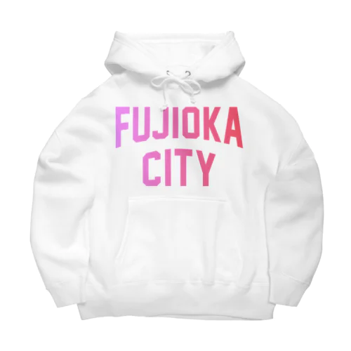 藤岡市 FUJIOKA CITY Big Hoodie