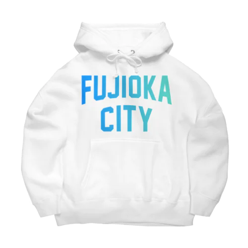 藤岡市 FUJIOKA CITY Big Hoodie
