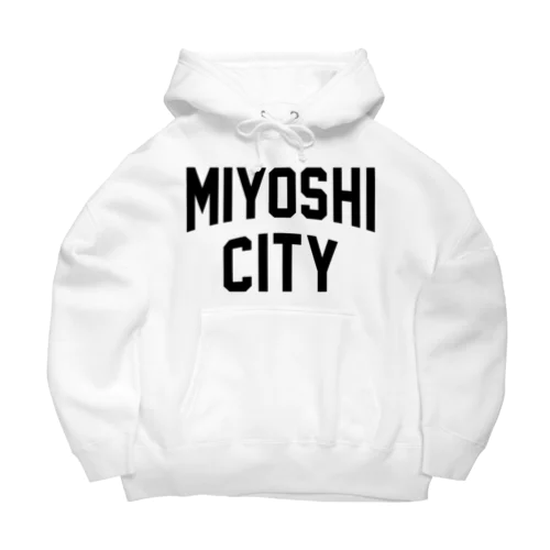 三次市 MIYOSHI CITY Big Hoodie