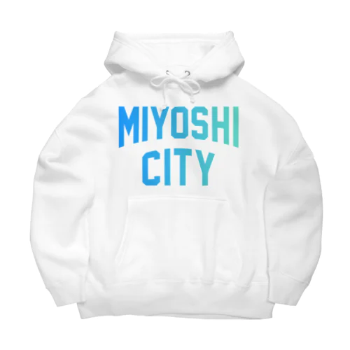 三次市 MIYOSHI CITY Big Hoodie