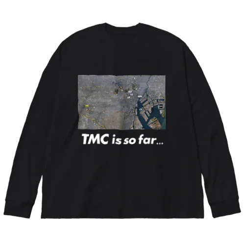 TMCはすごく遠い Big Long Sleeve T-Shirt