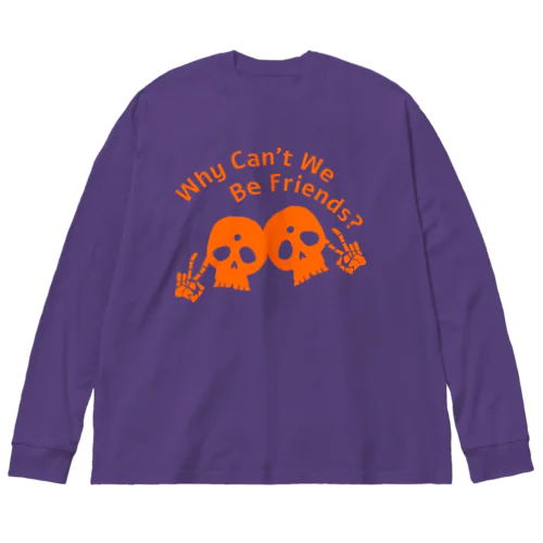 Why Can't We Be Friends?（橙） Big Long Sleeve T-Shirt