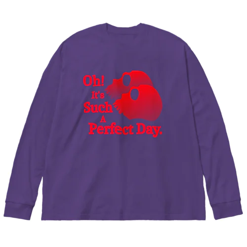 Oh! It's Such A Perfectday.（赤） Big Long Sleeve T-Shirt