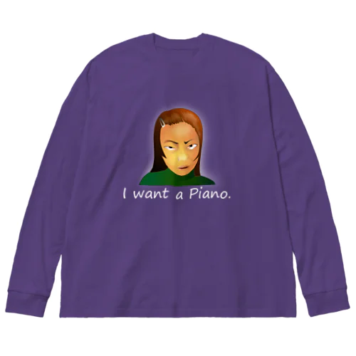 I Want A Piano.(white) Big Long Sleeve T-Shirt