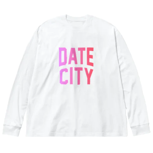 伊達市 DATE CITY Big Long Sleeve T-Shirt