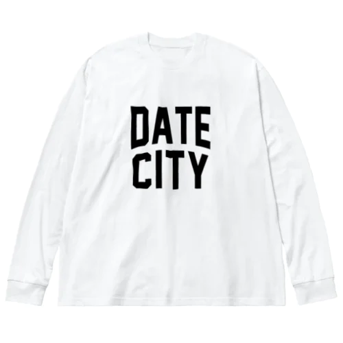 伊達市 DATE CITY Big Long Sleeve T-Shirt