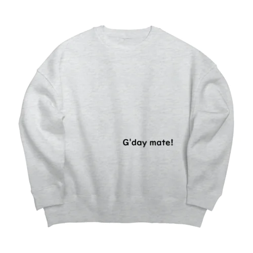 G'day mate! Big Crew Neck Sweatshirt