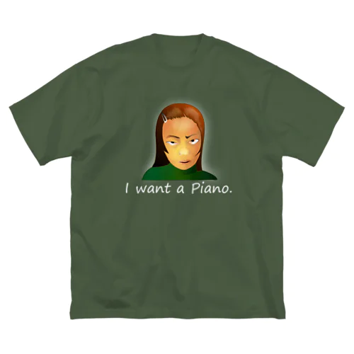 I Want A Piano.(white) Big T-Shirt