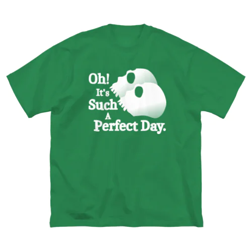 Oh! It's Such A Perfectday.（白） Big T-Shirt