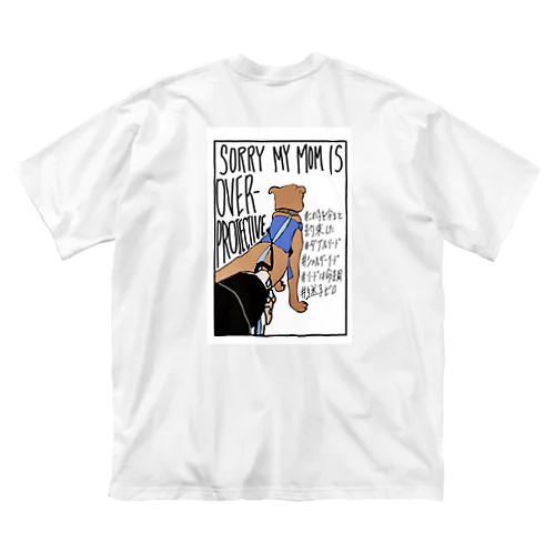 Sorry My Mom Is Overprotective  Big T-Shirt