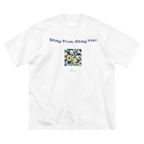 Stay True, Stay You 002 Big T-Shirt