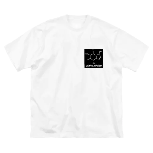 カフェイン中毒 Big T-Shirt