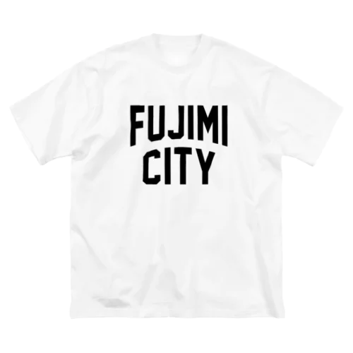 富士見市 FUJIMI CITY Big T-Shirt