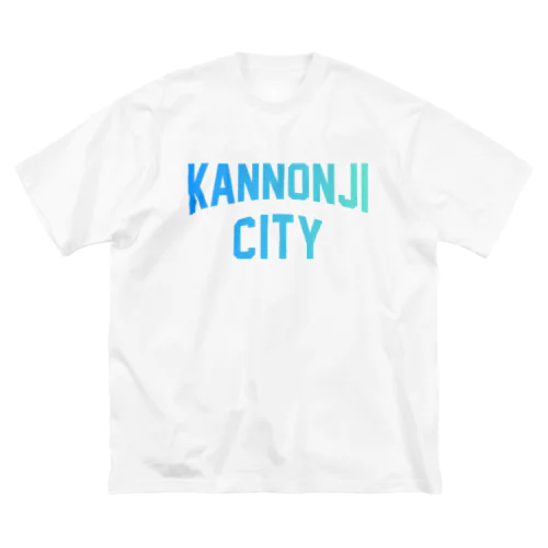 観音寺市 KANNONJI CITY Big T-Shirt