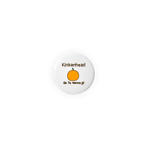 キンカンヘッド ゴートゥーホンノージ Tin Badge