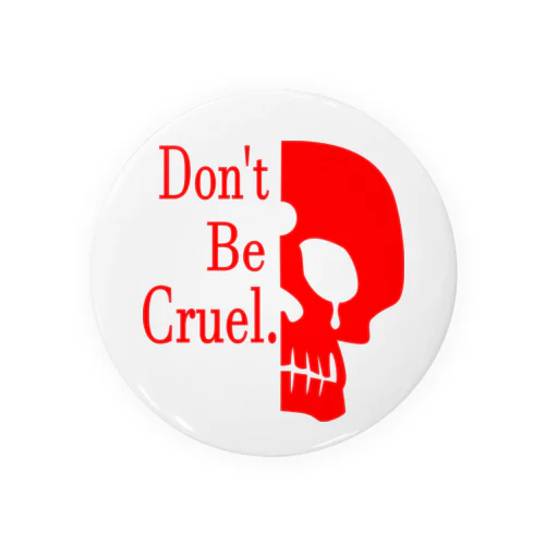 Don't Be Cruel.(赤) Tin Badge