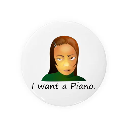 I Want A Piano.(black) Tin Badge