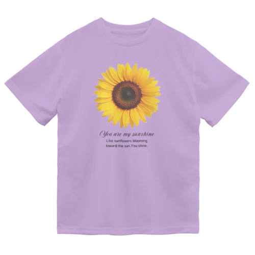 sunflower☆you are my  sunshine Dry T-Shirt