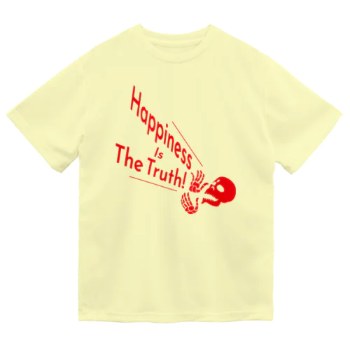 Happiness Is The Truth!（赤） Dry T-Shirt