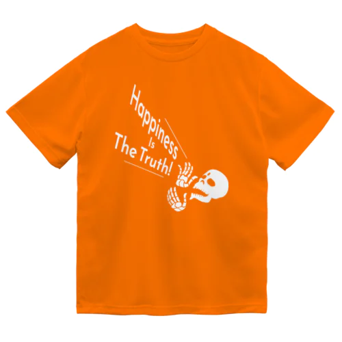 Happiness Is The Truth!（白） Dry T-Shirt