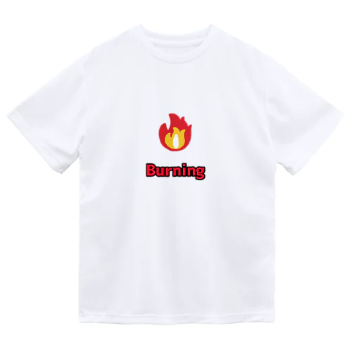 燃焼『Burning』 Dry T-Shirt
