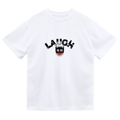 LAUGH Dry T-Shirt