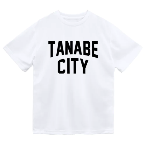 田辺市 TANABE CITY Dry T-Shirt