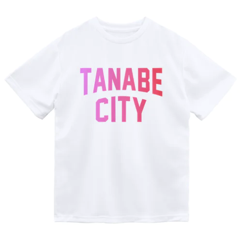 田辺市 TANABE CITY Dry T-Shirt