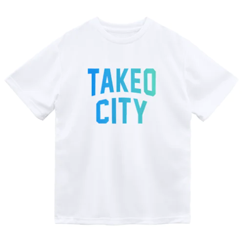 武雄市 TAKEO CITY Dry T-Shirt