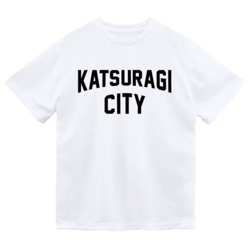 葛城市 KATSURAGI CITY Dry T-Shirt