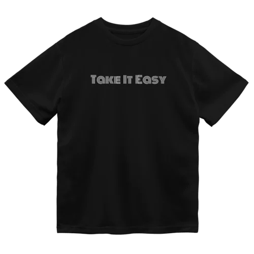 Take It Easy  Dry T-Shirt