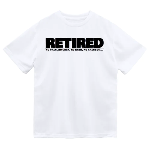 引退T Dry T-Shirt