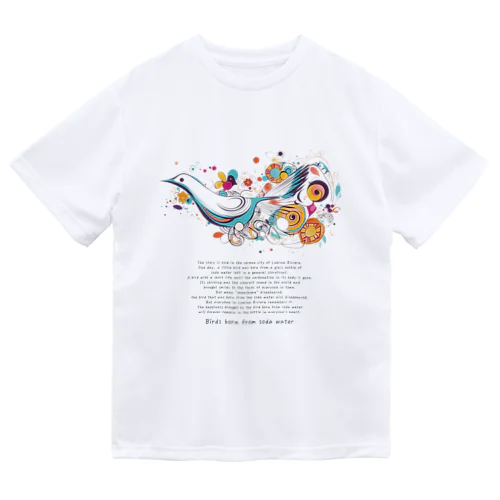 『ソーダ水からうまれたとり』【寄付付き商品】 Dry T-Shirt