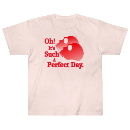 Oh! It's Such A Perfectday.（赤） Heavyweight T-Shirt