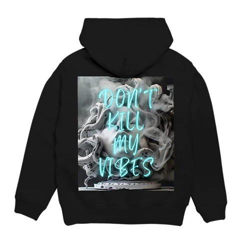 don't kill my vibes Hoodie