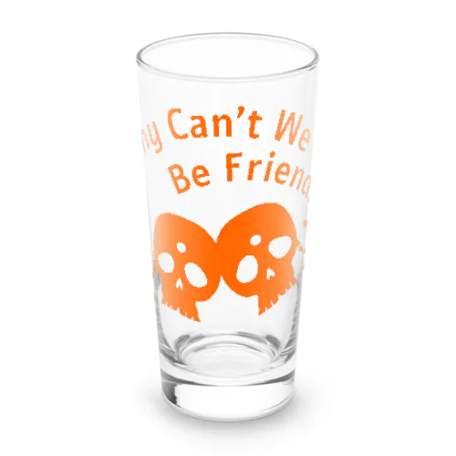 Why Can't We Be Friends?（橙） Long Sized Water Glass