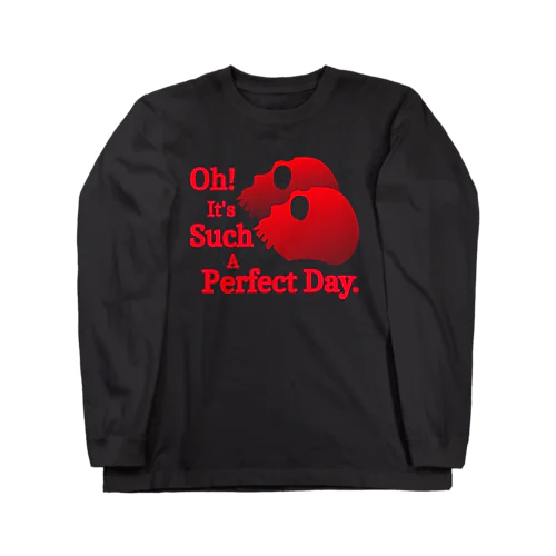 Oh! It's Such A Perfectday.（赤） Long Sleeve T-Shirt