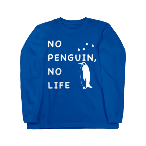 No Penguin, No Life Long Sleeve T-Shirt