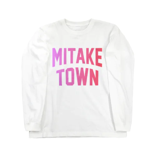 御嵩町 MITAKE TOWN Long Sleeve T-Shirt